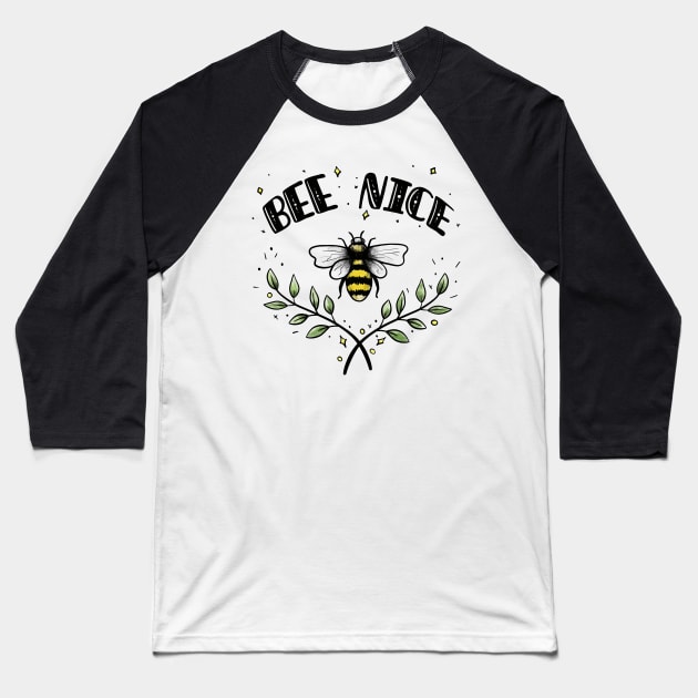Bee nice. Be nice, be kind. Save the bees Baseball T-Shirt by MugDesignStore